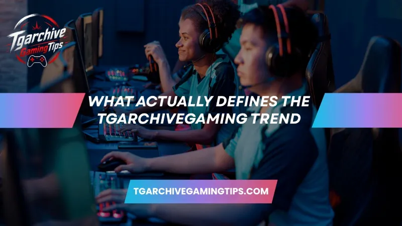 What Actually Defines the TGArchiveGaming Trend
