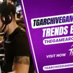 TGArchiveGaming Trends by TheGameArchives