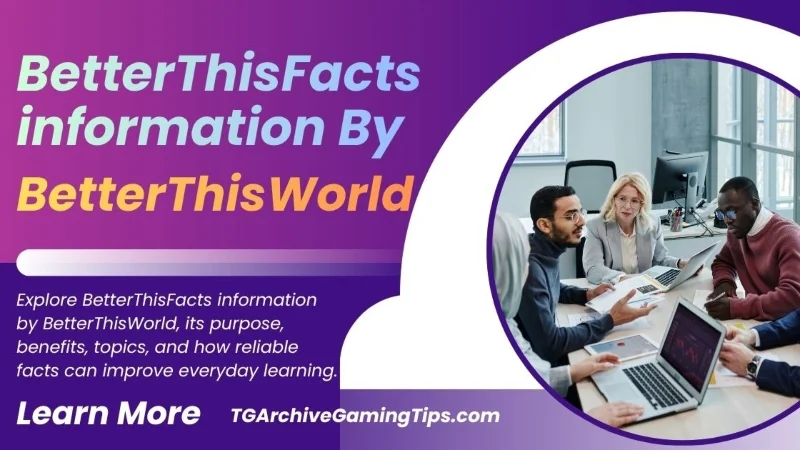 BetterThisFacts Information by BetterThisWorld